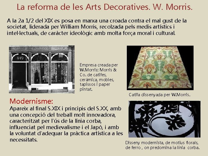 La reforma de les Arts Decoratives. W. Morris. A la 2 a 1/2 del