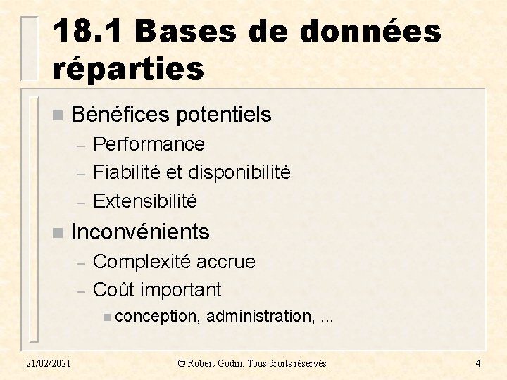 18. 1 Bases de données réparties n Bénéfices potentiels – – – n Performance