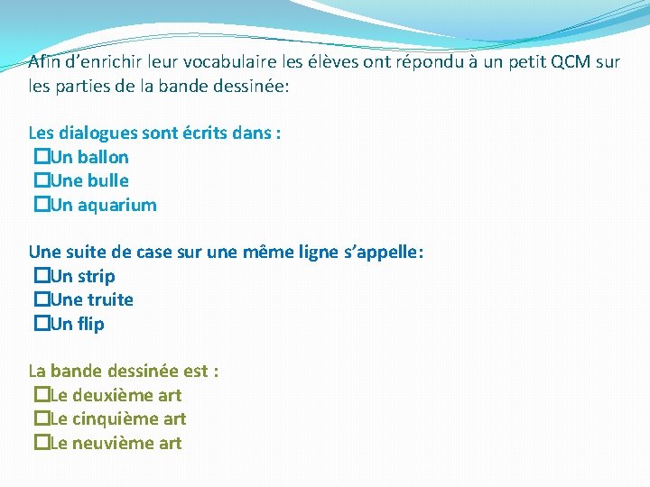 Afin d’enrichir leur vocabulaire les élèves ont répondu à un petit QCM sur les