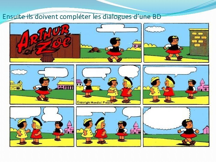 Ensuite ils doivent compléter les dialogues d’une BD 