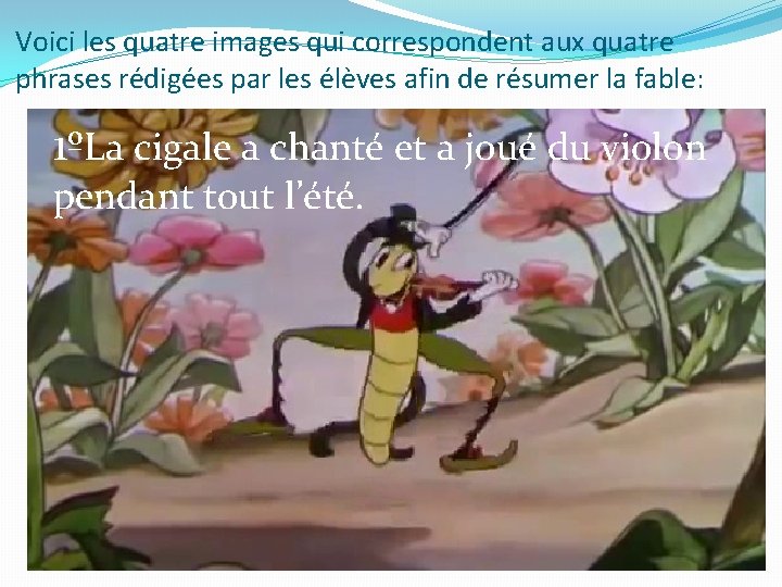 Voici les quatre images qui correspondent aux quatre phrases rédigées par les élèves afin