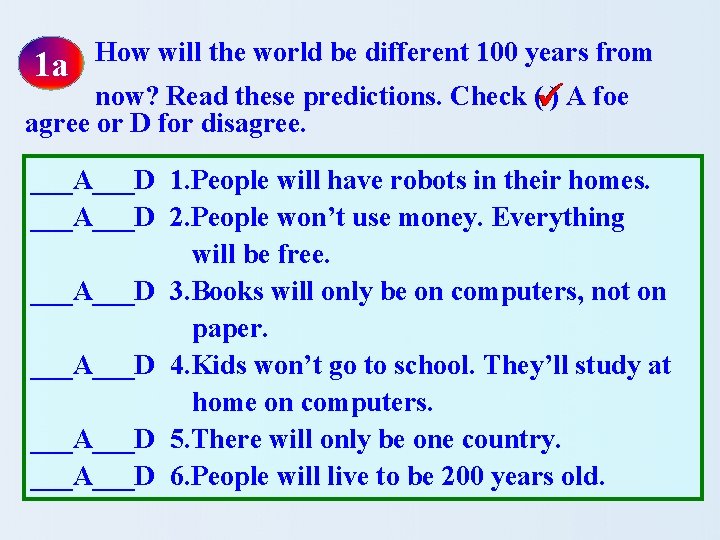 1 a How will the world be different 100 years from now? Read these