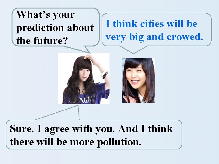 What’s your prediction about the future? I think cities will be very big and