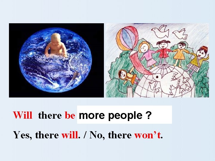 Will there be only country? moreone people ? Yes, there will. / No, there