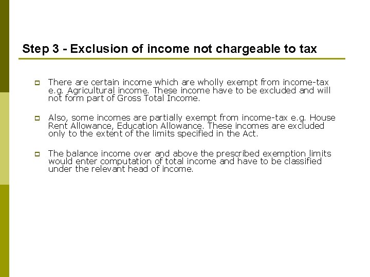Step 3 - Exclusion of income not chargeable to tax p There are certain