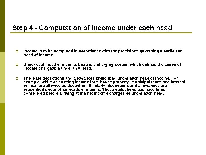 Step 4 - Computation of income under each head p Income is to be