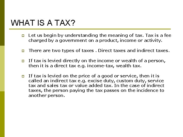 WHAT IS A TAX? p Let us begin by understanding the meaning of tax.