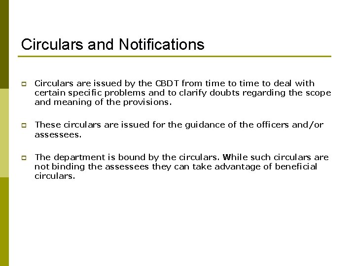 Circulars and Notifications p Circulars are issued by the CBDT from time to deal