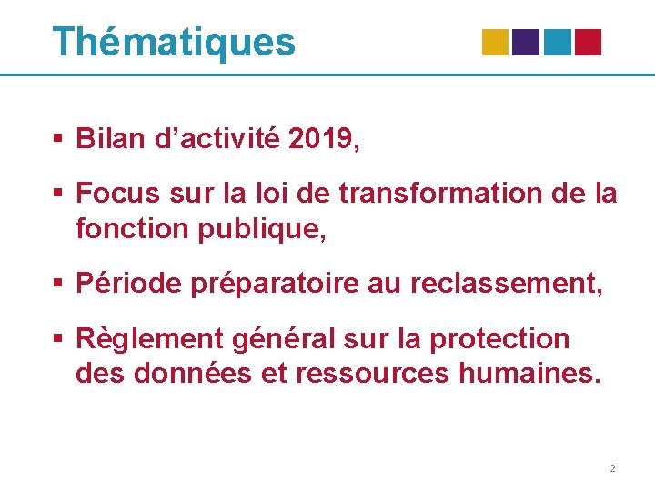 Thématiques § Bilan d’activité 2019, § Focus sur la loi de transformation de la