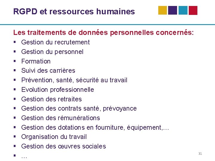 RGPD et ressources humaines Les traitements de données personnelles concernés: § § § §