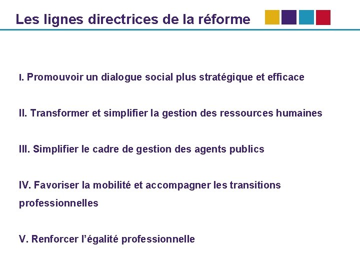 Les lignes directrices de la réforme I. Promouvoir un dialogue social plus stratégique et