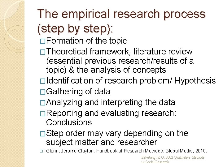 The empirical research process (step by step): �Formation of the topic �Theoretical framework, literature