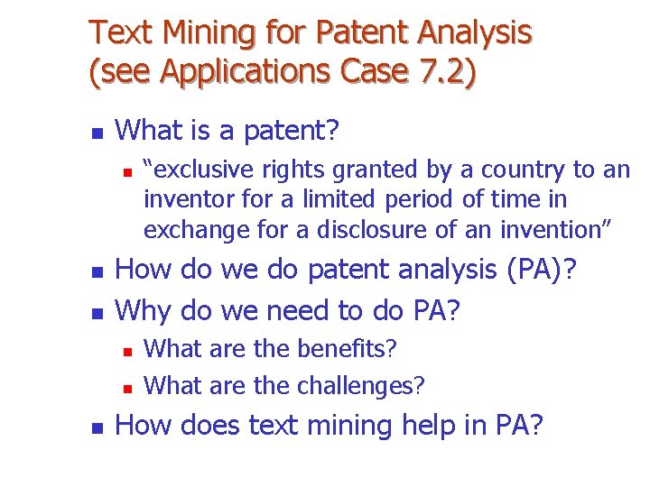 Text Mining for Patent Analysis (see Applications Case 7. 2) n What is a