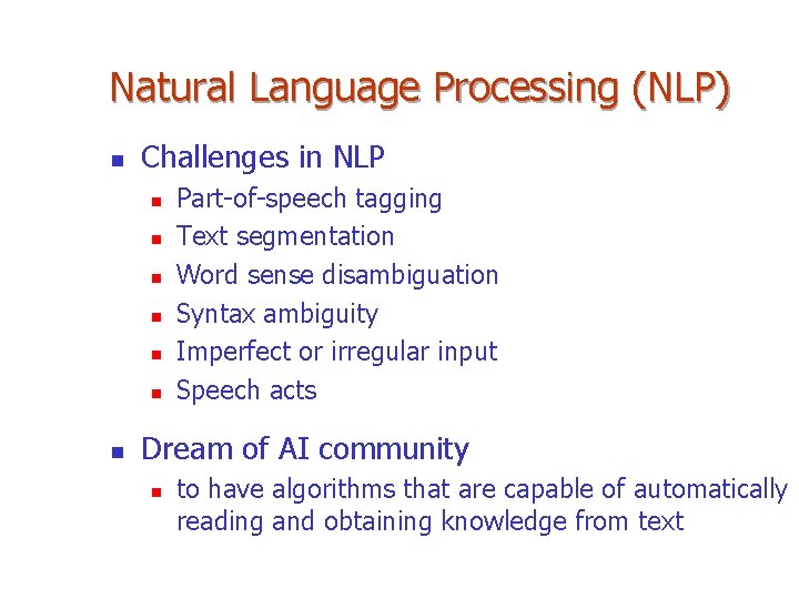 Natural Language Processing (NLP) n Challenges in NLP n n n n Part-of-speech tagging