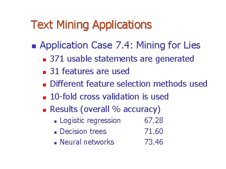 Text Mining Applications n Application Case 7. 4: Mining for Lies n n n
