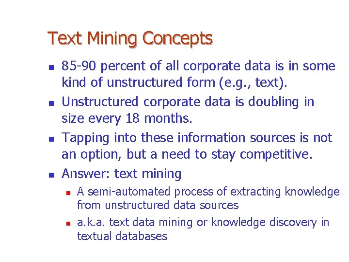 Text Mining Concepts n n 85 -90 percent of all corporate data is in