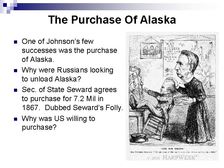 The Purchase Of Alaska n n One of Johnson’s few successes was the purchase