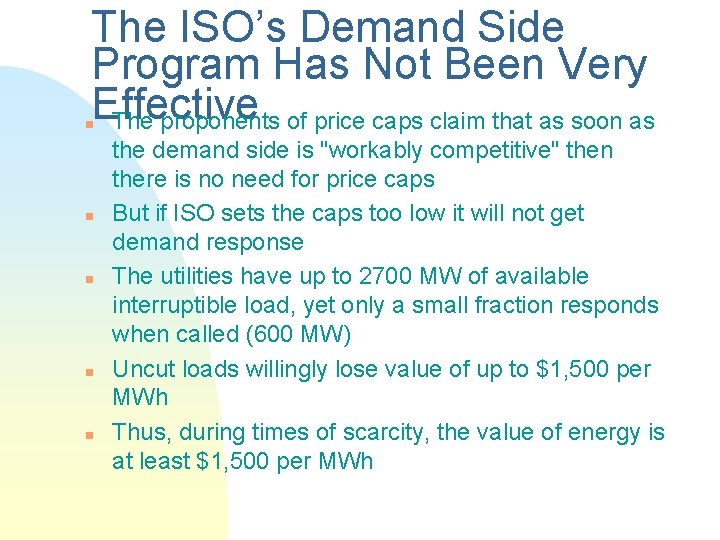 The ISO’s Demand Side Program Has Not Been Very Effective The proponents of price