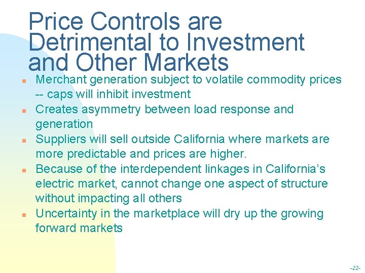 Price Controls are Detrimental to Investment and Other Markets n n n Merchant generation
