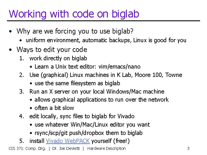 Working with code on biglab • Why are we forcing you to use biglab?