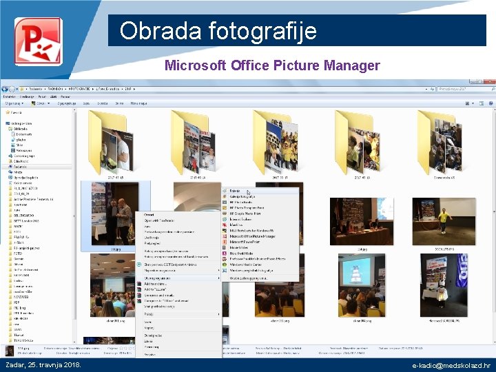 Obrada fotografije Microsoft Office Picture Manager Zadar, 25. travnja 2018. e-kadic@medskolazd. hr 