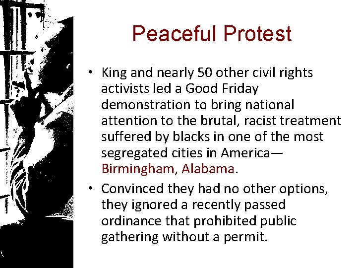 Peaceful Protest • King and nearly 50 other civil rights activists led a Good