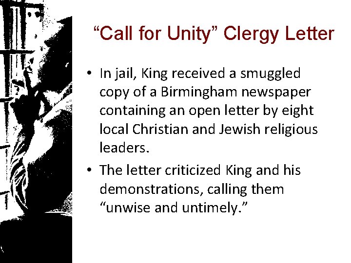 “Call for Unity” Clergy Letter • In jail, King received a smuggled copy of
