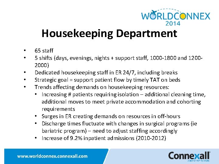 Housekeeping Department • • • 65 staff 5 shifts (days, evenings, nights + support