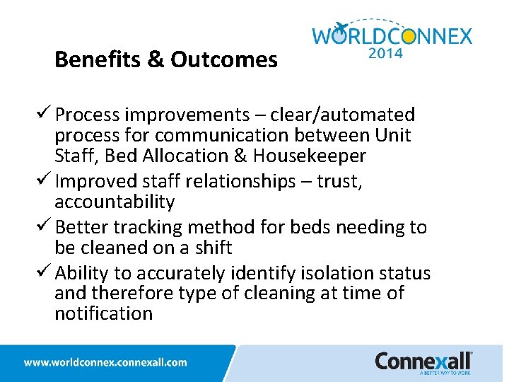 Benefits & Outcomes ü Process improvements – clear/automated process for communication between Unit Staff,