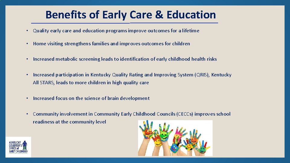 Benefits of Early Care & Education • Quality early care and education programs improve