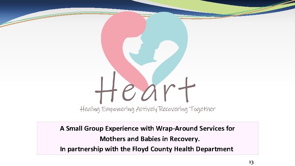 A Small Group Experience with Wrap-Around Services for Mothers and Babies in Recovery. In