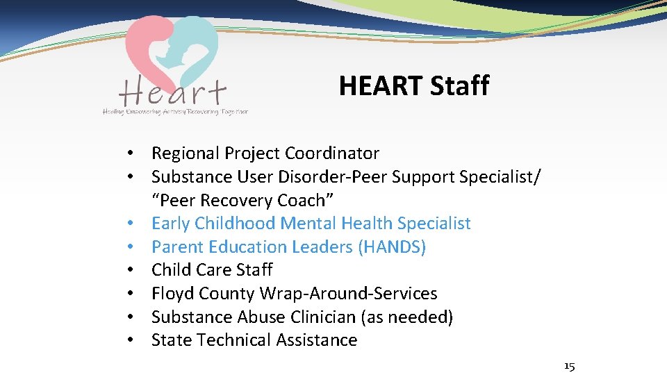 HEART Staff • Regional Project Coordinator • Substance User Disorder-Peer Support Specialist/ “Peer Recovery