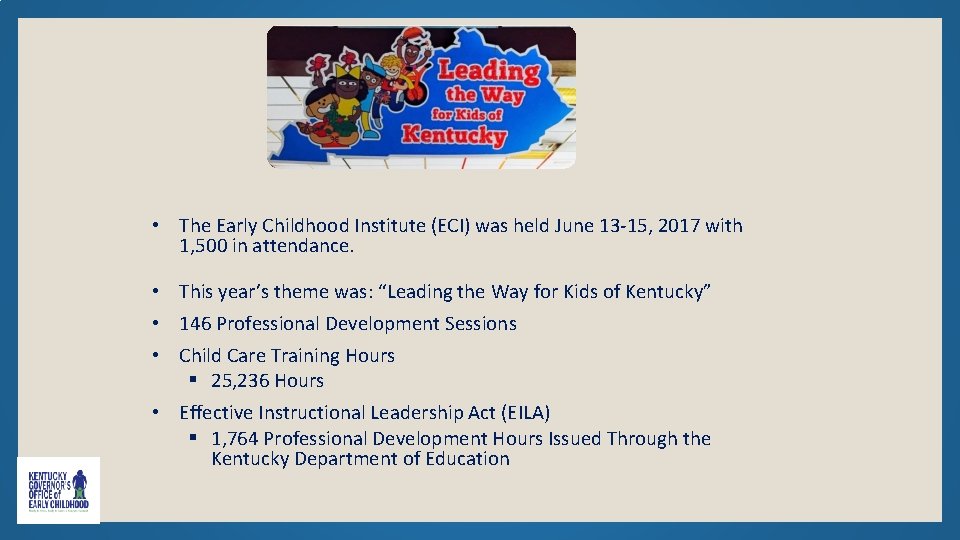  • The Early Childhood Institute (ECI) was held June 13 -15, 2017 with