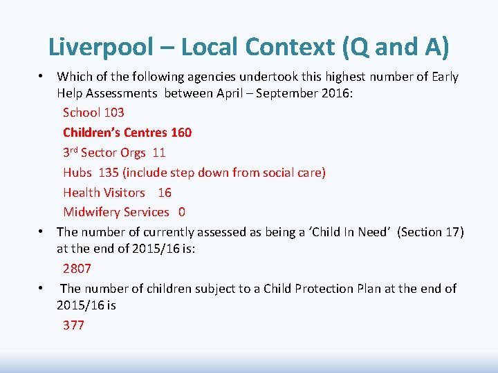 Liverpool – Local Context (Q and A) • Which of the following agencies undertook