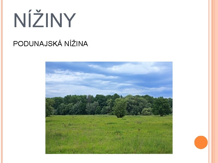 NÍŽINY PODUNAJSKÁ NÍŽINA 