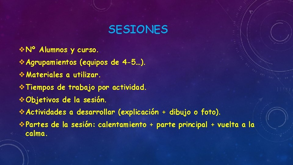 SESIONES v. Nº Alumnos y curso. v. Agrupamientos (equipos de 4 -5…). v. Materiales