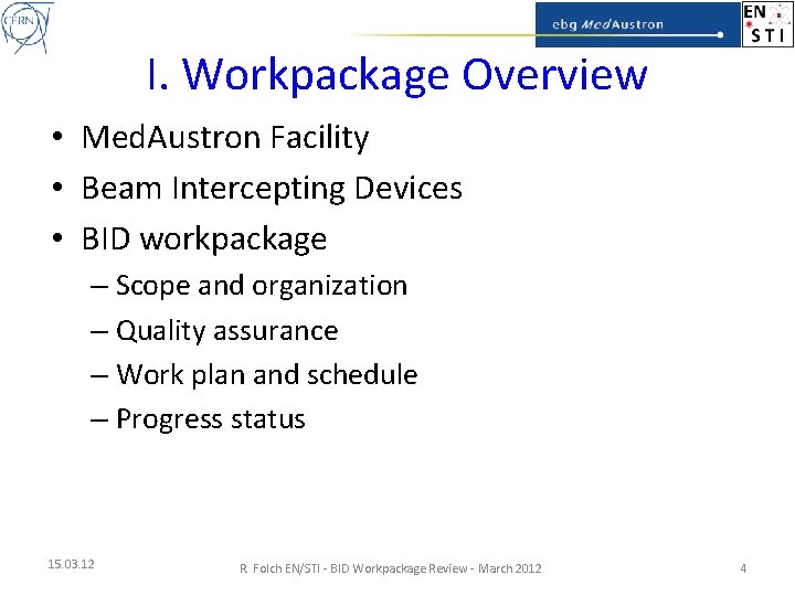 I. Workpackage Overview • Med. Austron Facility • Beam Intercepting Devices • BID workpackage