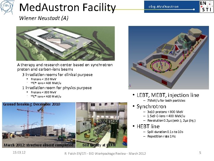 Med. Austron Facility Wiener Neustadt (A) A therapy and research center based on synchrotron