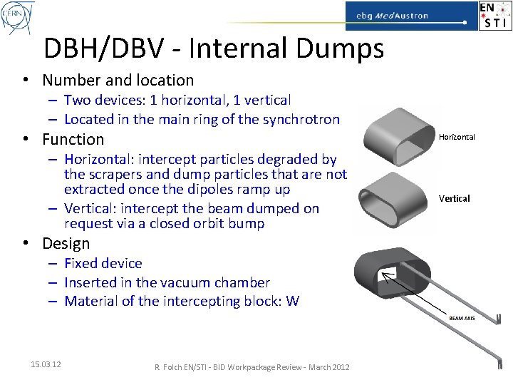 DBH/DBV - Internal Dumps • Number and location – Two devices: 1 horizontal, 1