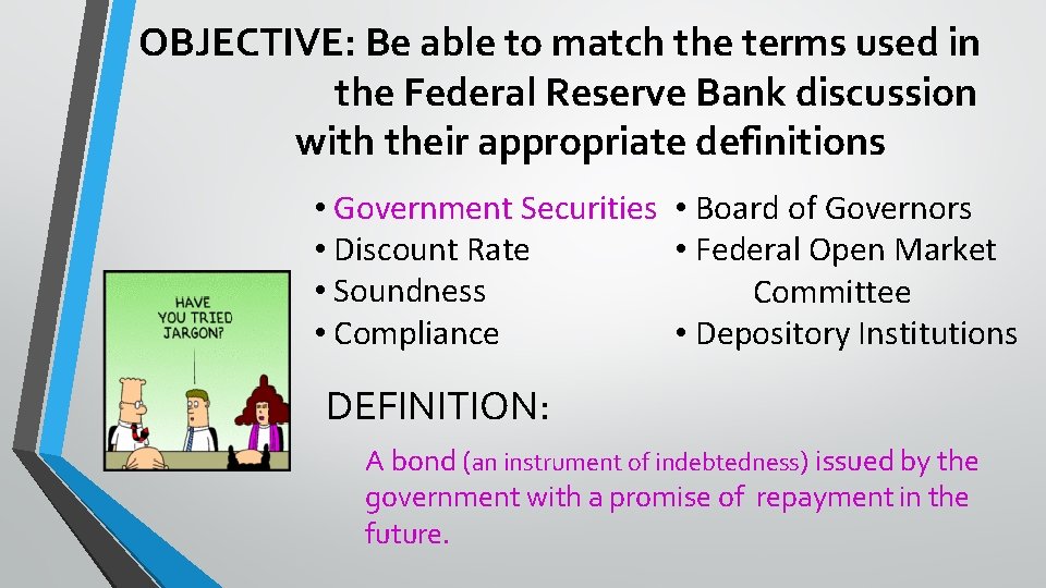 OBJECTIVE: Be able to match the terms used in the Federal Reserve Bank discussion