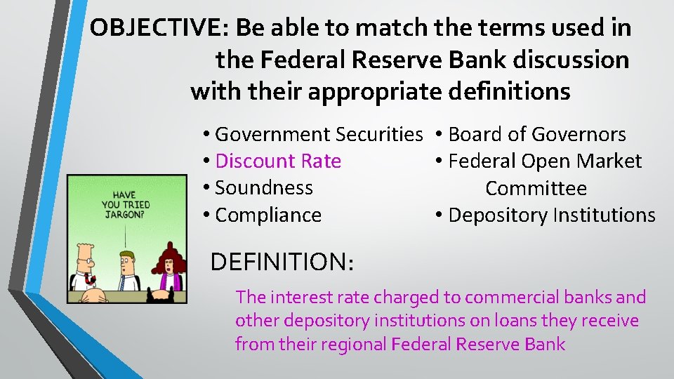 OBJECTIVE: Be able to match the terms used in the Federal Reserve Bank discussion