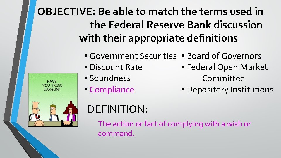 OBJECTIVE: Be able to match the terms used in the Federal Reserve Bank discussion