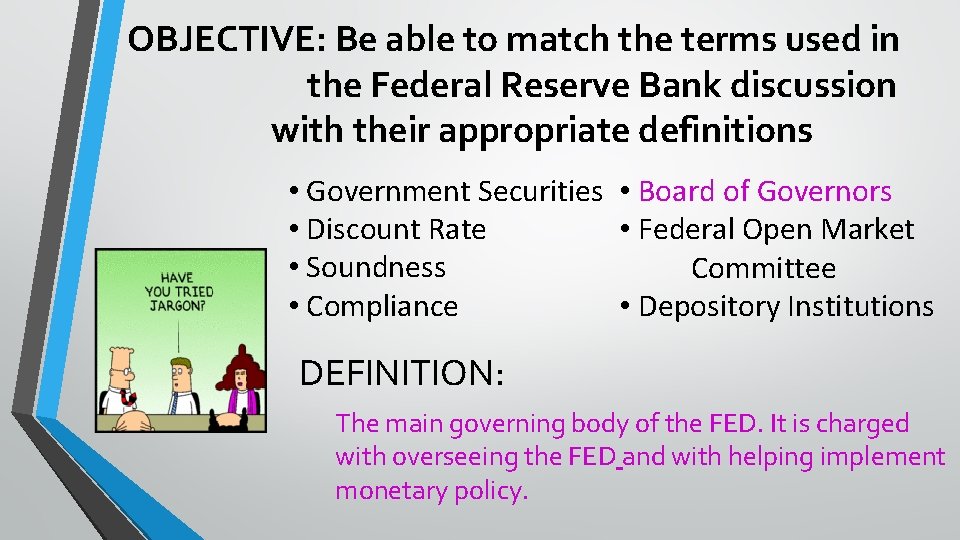 OBJECTIVE: Be able to match the terms used in the Federal Reserve Bank discussion