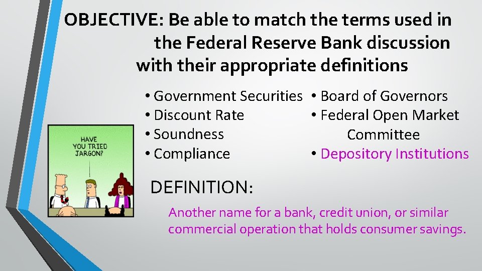 OBJECTIVE: Be able to match the terms used in the Federal Reserve Bank discussion