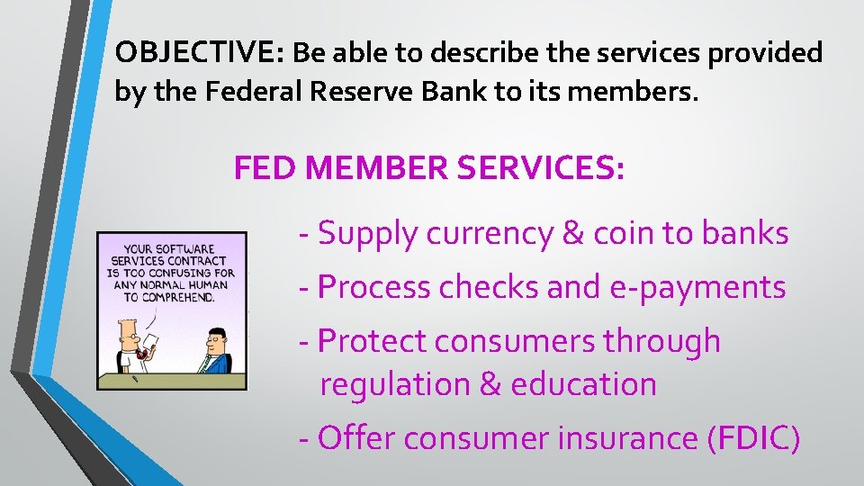 OBJECTIVE: Be able to describe the services provided by the Federal Reserve Bank to