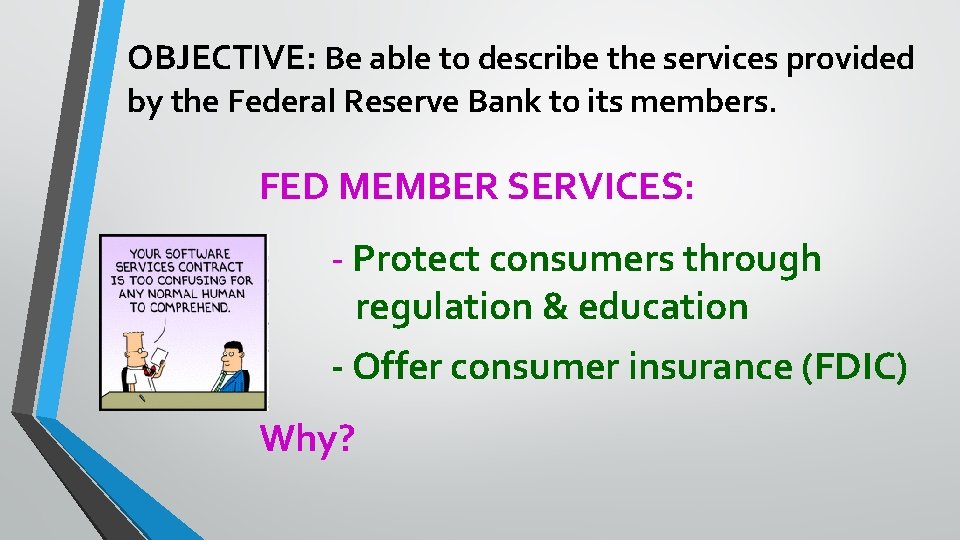 OBJECTIVE: Be able to describe the services provided by the Federal Reserve Bank to