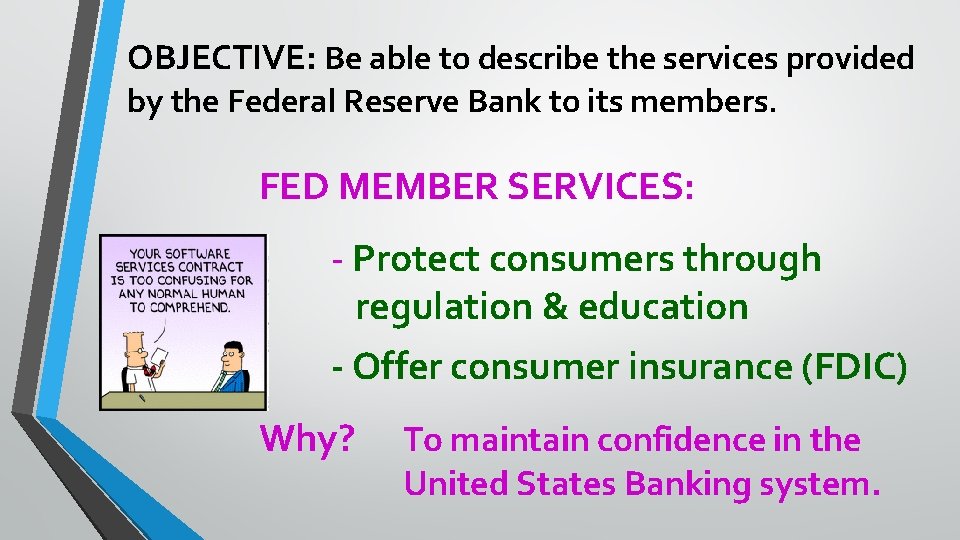 OBJECTIVE: Be able to describe the services provided by the Federal Reserve Bank to