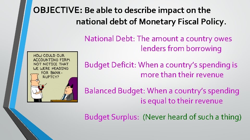 OBJECTIVE: Be able to describe impact on the national debt of Monetary Fiscal Policy.