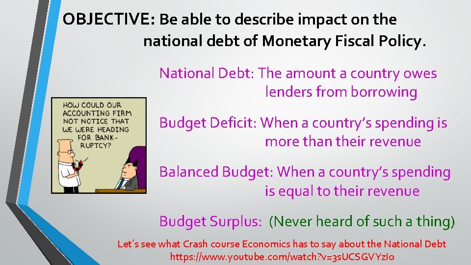 OBJECTIVE: Be able to describe impact on the national debt of Monetary Fiscal Policy.