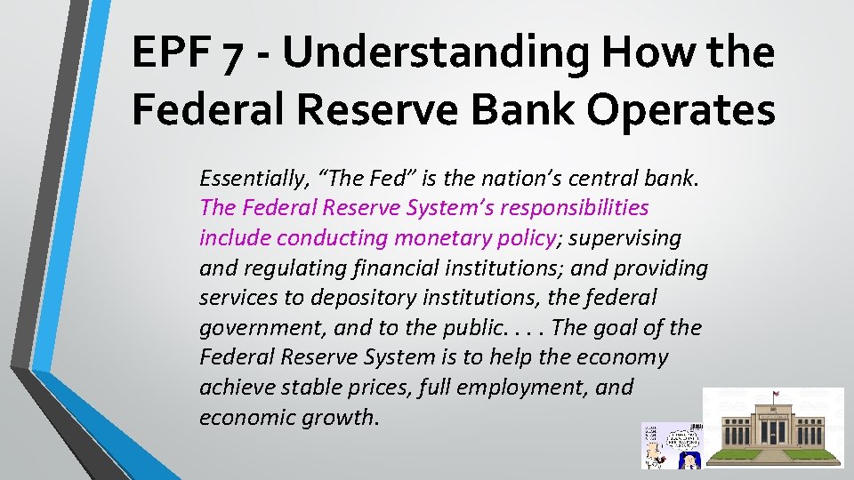 EPF 7 - Understanding How the Federal Reserve Bank Operates Essentially, “The Fed” is